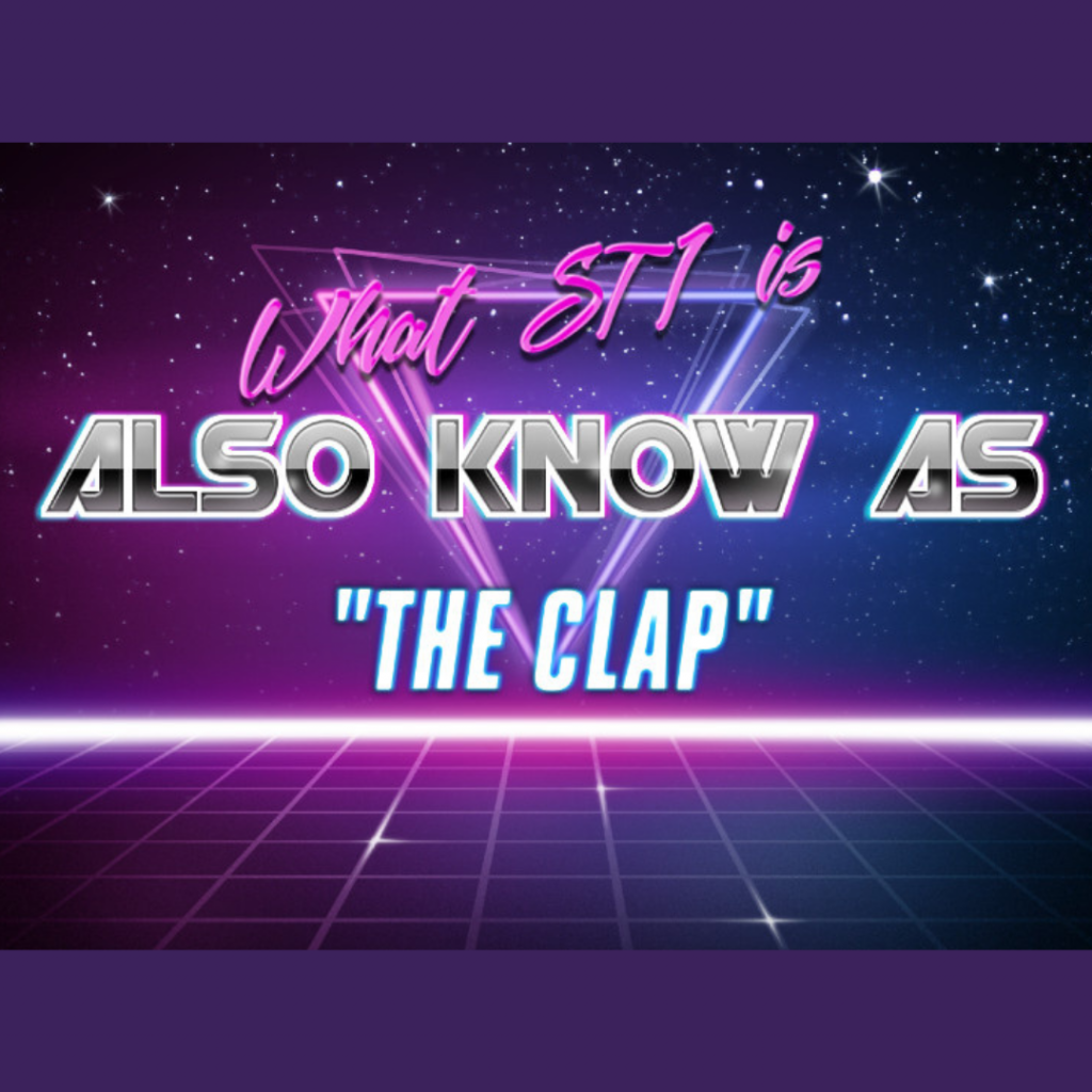 What STI is also known as the clap