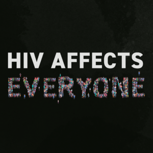 HIV affects everyone