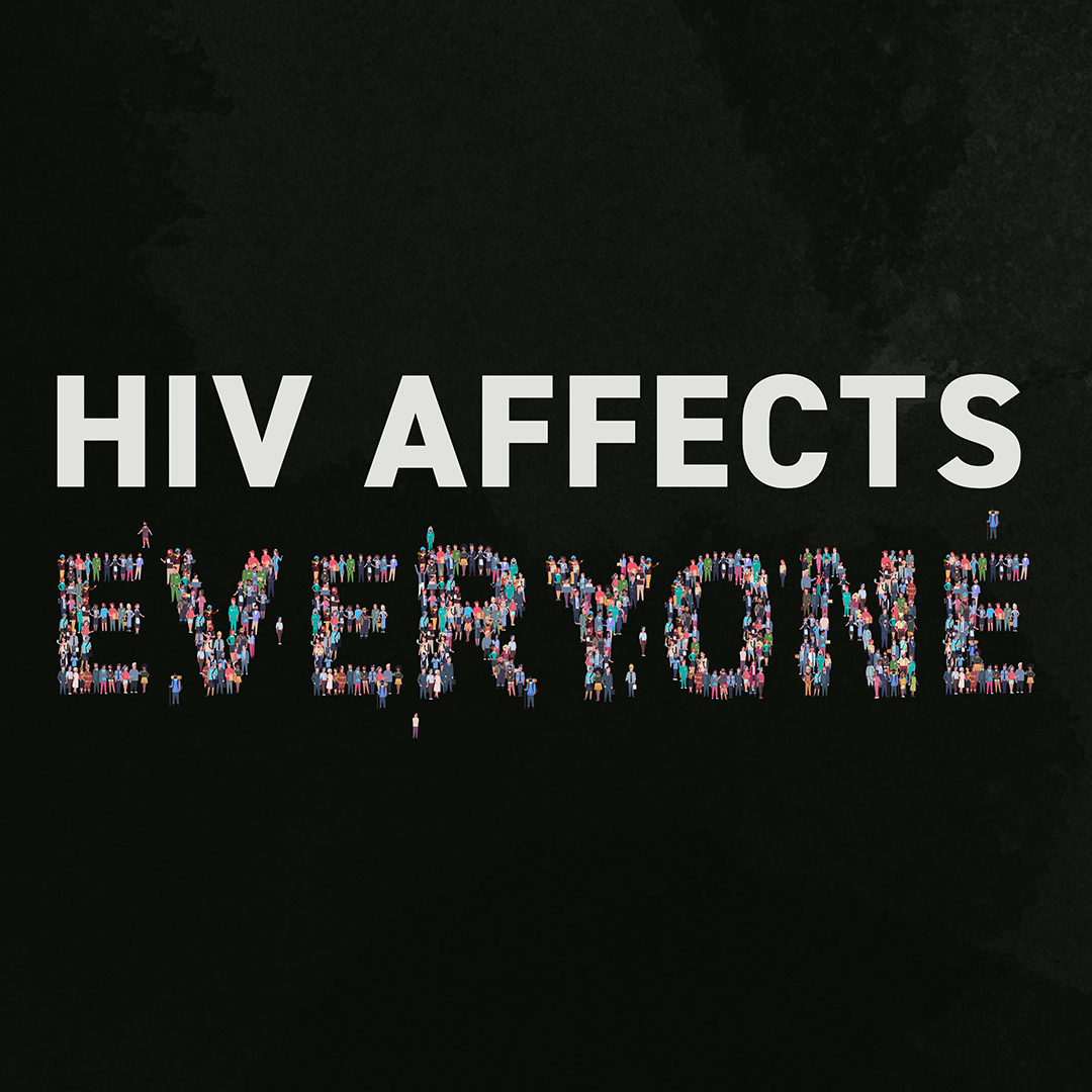 HIV affects everyone