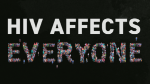 HIV Affects Everyone