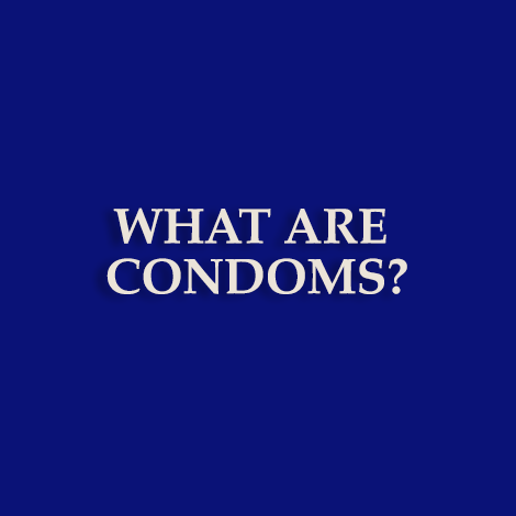 What are condoms